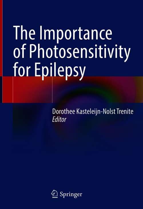 Book cover of The Importance of Photosensitivity for Epilepsy (1st ed. 2021)