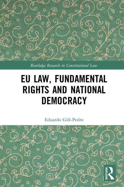 Book cover of EU Law, Fundamental Rights and National Democracy (Routledge Research in Constitutional Law)