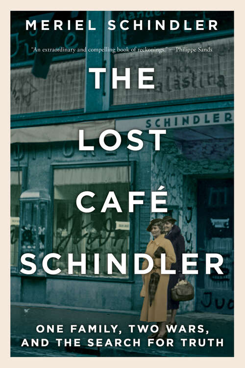 Book cover of The Lost Café Schindler: One Family, Two Wars, And The Search For Truth