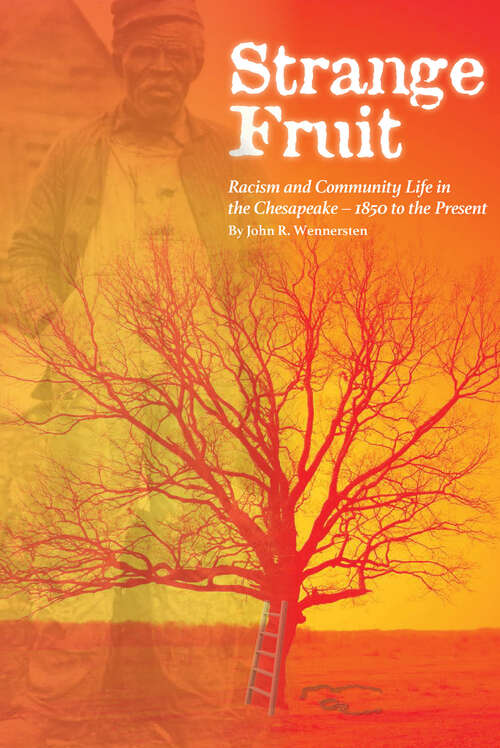 Book cover of Strange Fruit: Racism and Community Life in the Chesapeake—1850 to the Present