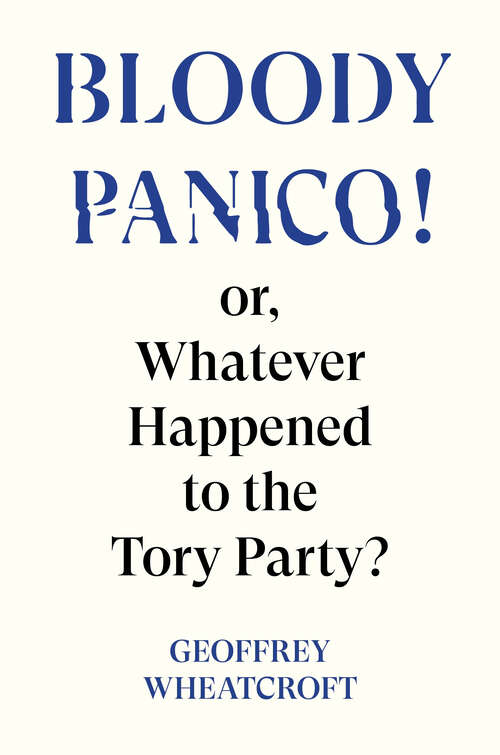 Book cover of Bloody Panico!: or, Whatever Happened to The Tory Party