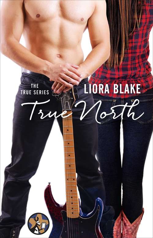 Book cover of True North (The True Series: Bk. 1)