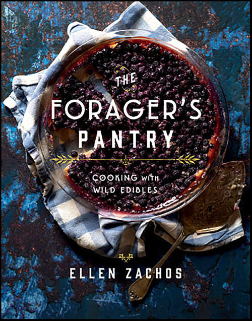 Book cover of The Forager's Pantry: Cooking with Wild Edibles