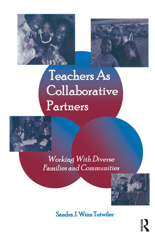 Book cover of Teachers as Collaborative Partners: Working With Diverse Families and Communities (Inquiry And Pedagogy Across Diverse Contexts Ser.)