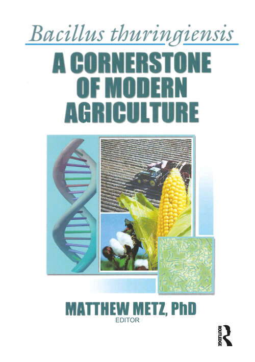 Book cover of Bacillus thuringiensis: A Cornerstone of Modern Agriculture