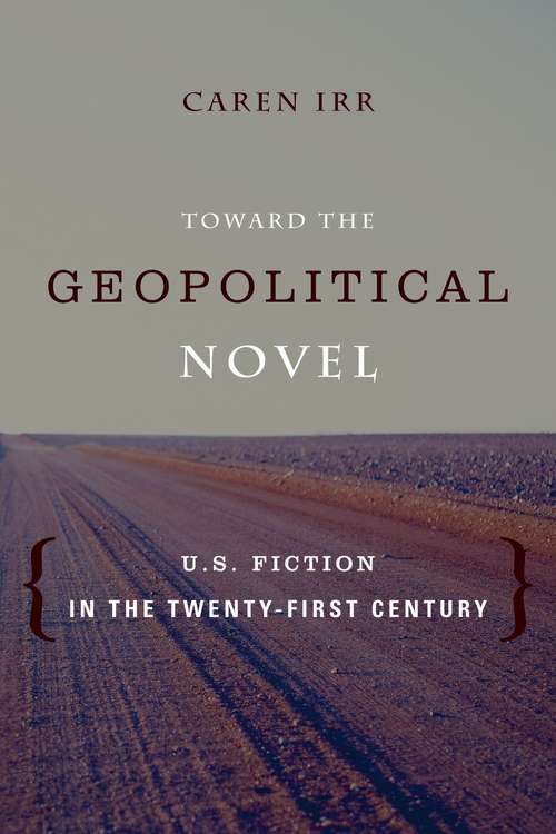 Book cover of Toward the Geopolitical Novel
