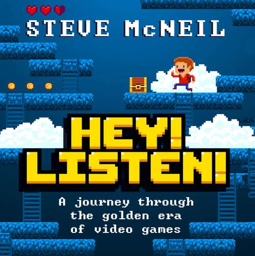Book cover of Hey! Listen!: A journey through the golden era of video games