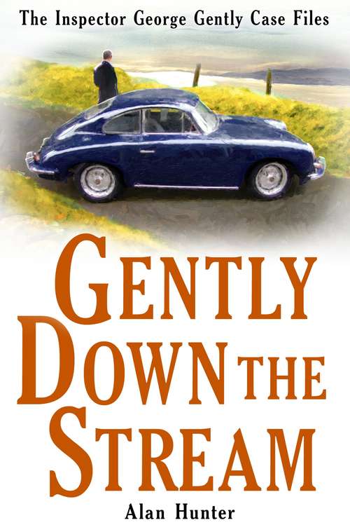 Book cover of Gently Down the Stream (George Gently)