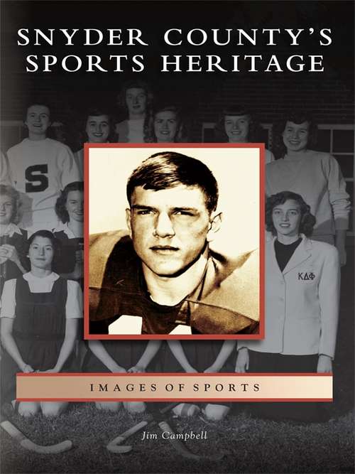 Book cover of Snyder County's Sports Heritage (Images of Sports)