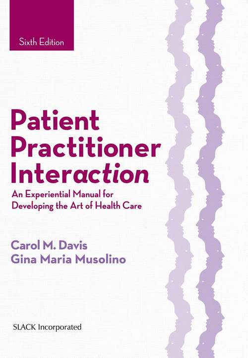 Book cover of Patient Practitioner Interaction: An Experiential Manual For Developing The Art Of Health Care