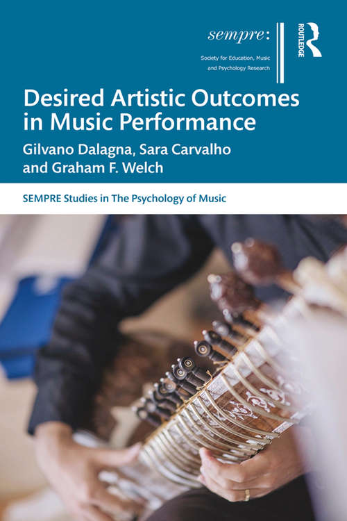 Book cover of Desired Artistic Outcomes in Music Performance (SEMPRE Studies in The Psychology of Music)