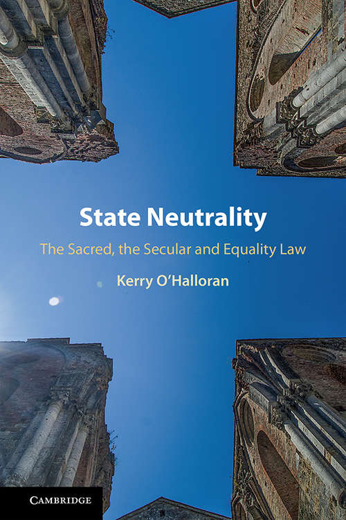 Book cover of State Neutrality: The Sacred, the Secular and Equality Law