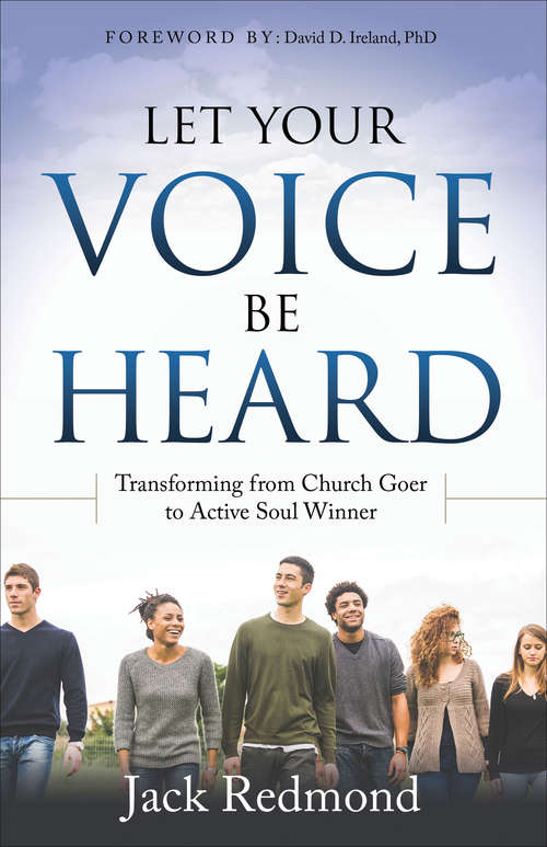 Book cover of Let Your Voice Be Heard: Transforming from Church Goer to Active Soul Winner