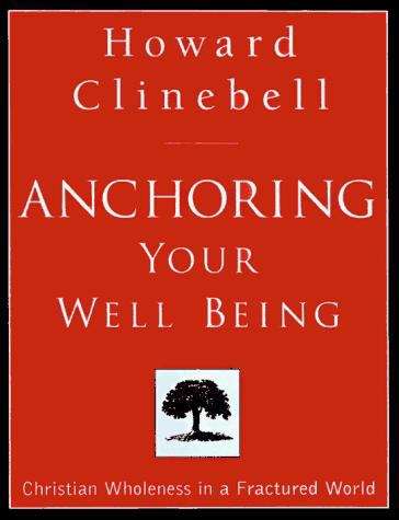 Book cover of Anchoring Your Well Being: Christian Wholeness In A Fractured World