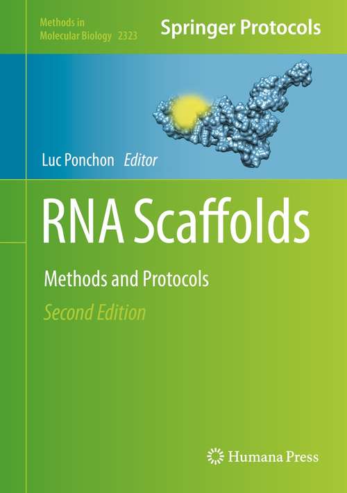 Book cover of RNA Scaffolds: Methods and Protocols (2nd ed. 2021) (Methods in Molecular Biology #2323)