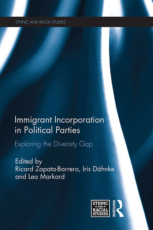 Book cover of Immigrant Incorporation in Political Parties: Exploring the diversity gap (Ethnic and Racial Studies)