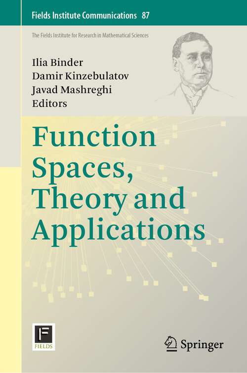 Book cover of Function Spaces, Theory and Applications (1st ed. 2023) (Fields Institute Communications #87)