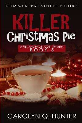 Book cover of Killer Christmas Pie (Pies and Pages Cozy Mysteries #5)