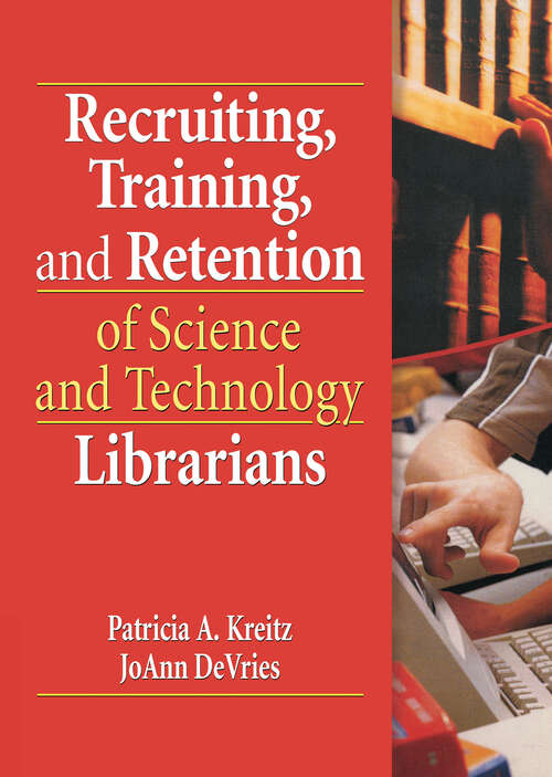 Book cover of Recruiting, Training, and Retention of Science and Technology Librarians