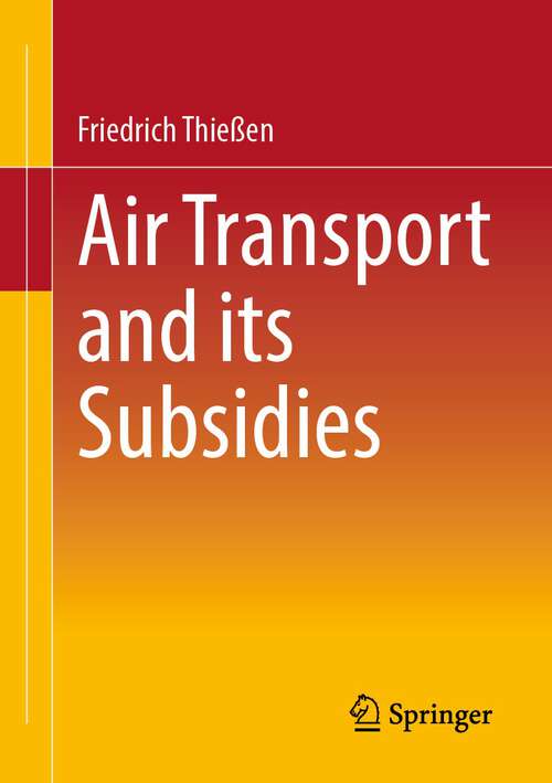 Book cover of Air Transport and its Subsidies (1st ed. 2022)