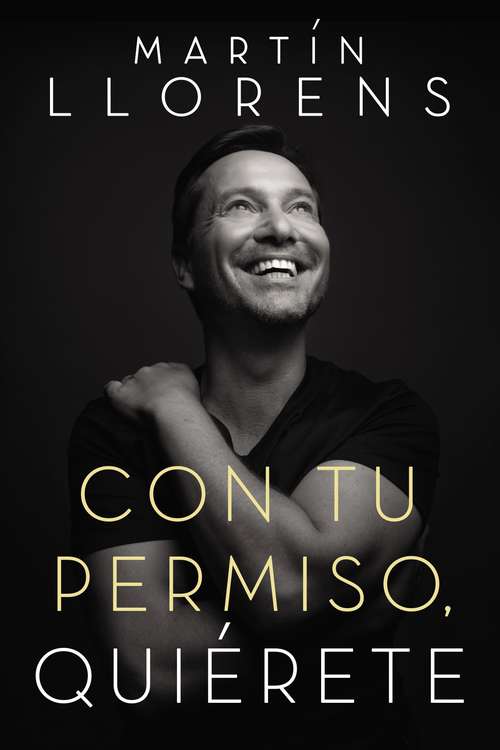 Book cover of Con tu permiso. Quierete: Atrevete a descubir la divina belleza de