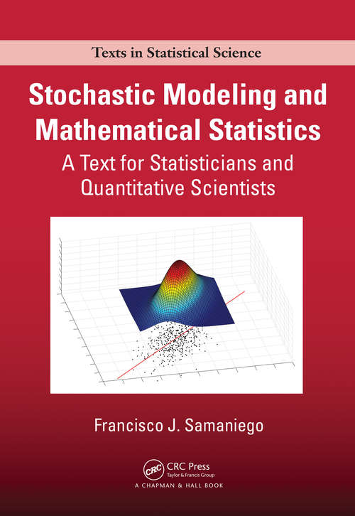 Book cover of Stochastic Modeling and Mathematical Statistics: A Text for Statisticians and Quantitative Scientists (Chapman & Hall/CRC Texts in Statistical Science)