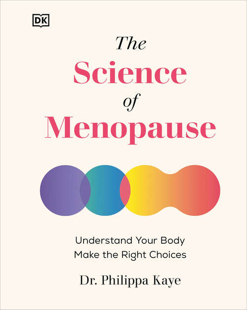 Book cover of The Science of Menopause: Understand Your Body, Make the Right Choices