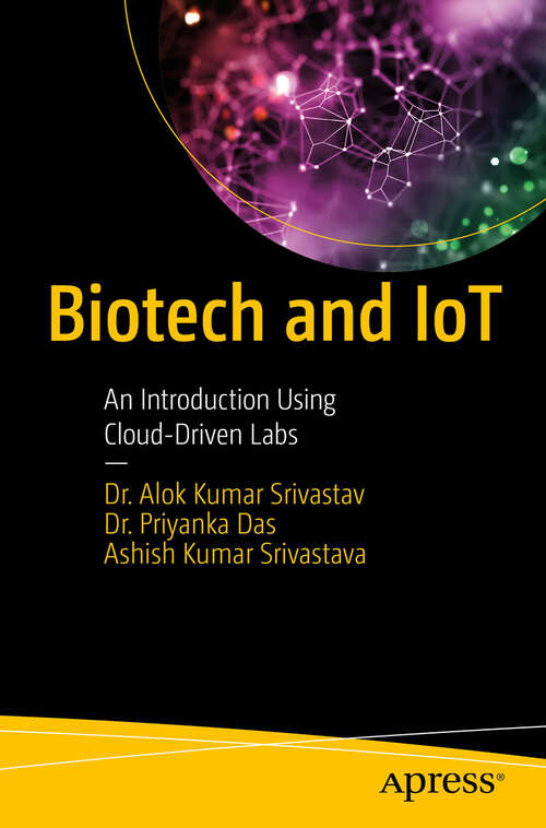 Book cover of Biotech and IoT: An Introduction Using Cloud-Driven Labs (First Edition)