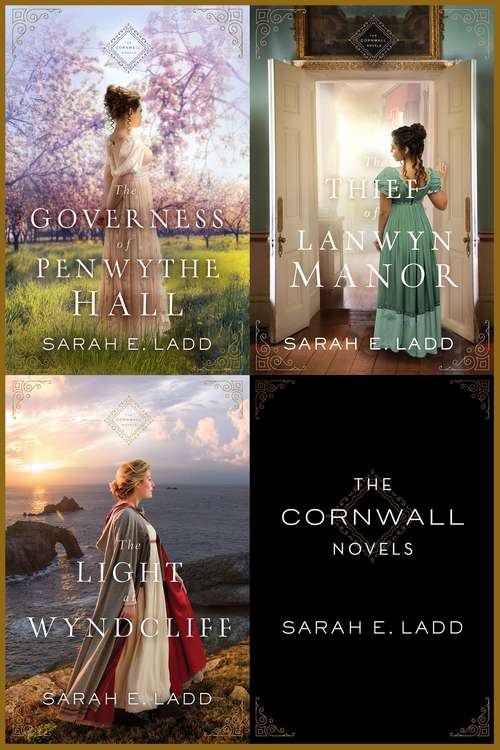 Book cover of The Cornwall Novels: The Governess of Penwythe Hall, The Thief of Lanwyn Manor, The Light at Wyndcliff (The Cornwall Novels #3)