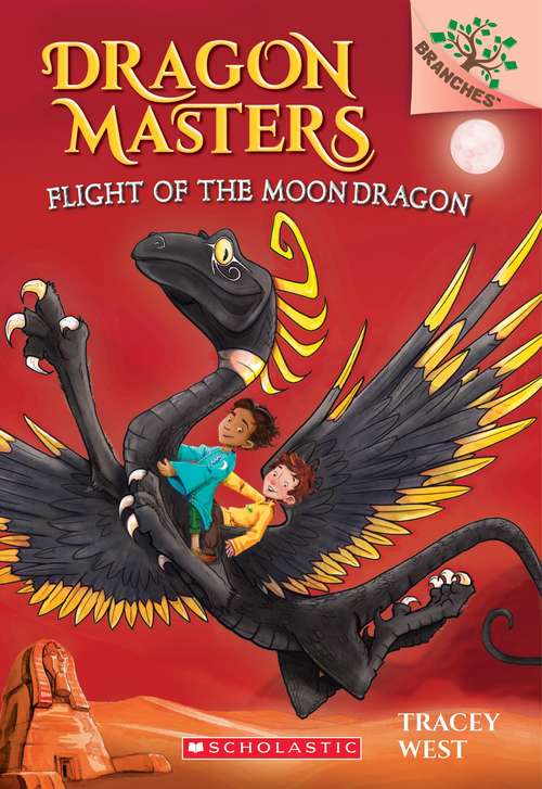 Book cover of Flight Of The Moon Dragon (Dragon Masters #6)