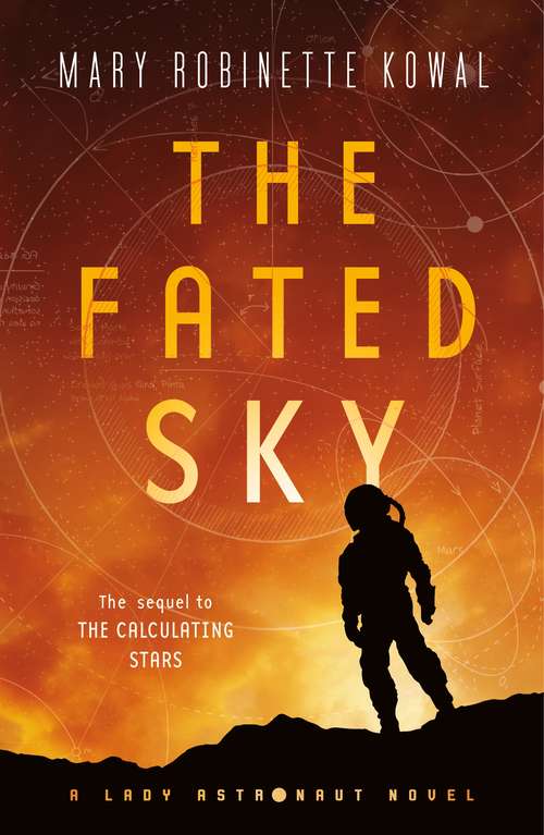 Book cover of The Fated Sky: A Lady Astronaut Novel (Lady Astronaut #2)