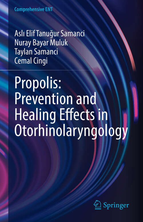 Book cover of Propolis: Prevention and Healing Effects in Otorhinolaryngology (2024) (Comprehensive ENT)