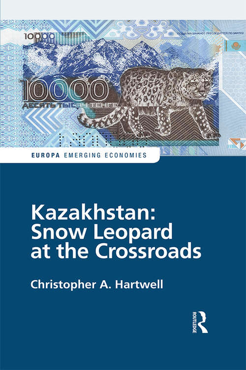 Book cover of Kazakhstan: Snow Leopard at the Crossroads (Europa Emerging Economies)