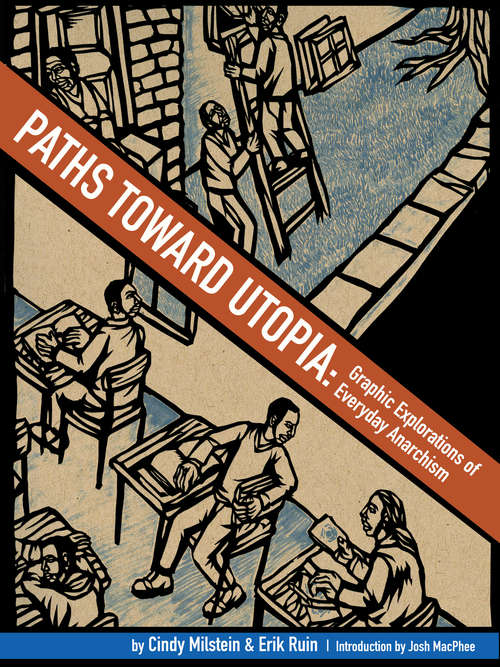 Book cover of Paths Toward Utopia: Graphic Explorations of Everyday Anarchism