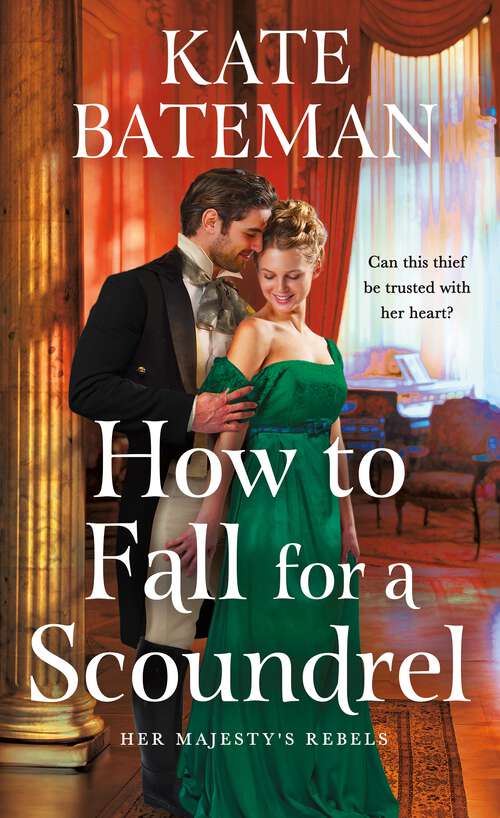 Book cover of How to Fall for a Scoundrel (Her Majesty’s Rebels #2)