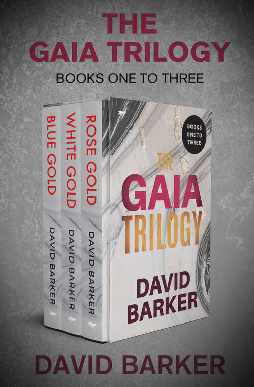 Book cover of The Gaia Trilogy Books One to Three: Blue Gold, Rose Gold, White Gold (Digital Original) (The Gold Trilogy)