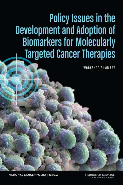 Book cover of Policy Issues in the Development and Adoption of Biomarkers for Molecularly Targeted Cancer Therapies: Workshop Summary