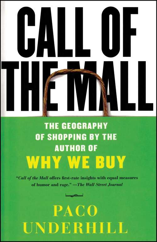 Book cover of Call of the Mall: The Author of Why We Buy on the Geography of Shopping