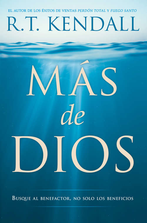 Book cover of Más de Dios / More of God: Busque al benefactor, no solo los beneficios