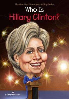 Book cover of Who Is Hillary Clinton? (Who was?)