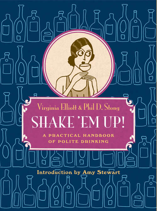 Book cover of Shake 'Em Up!: A Practical Handbook of Polite Drinking