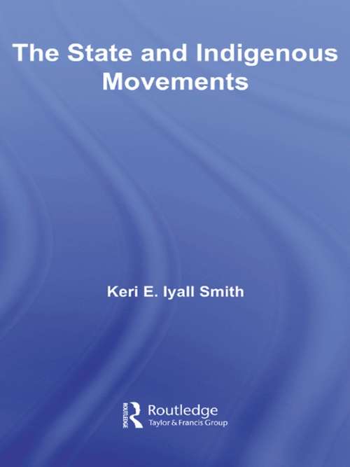Book cover of The State and Indigenous Movements (Indigenous Peoples and Politics)