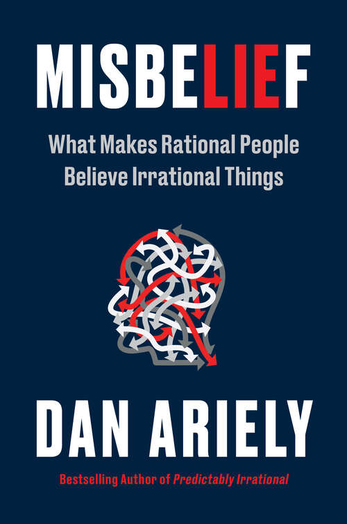 Book cover of Misbelief: What Makes Rational People Believe Irrational Things