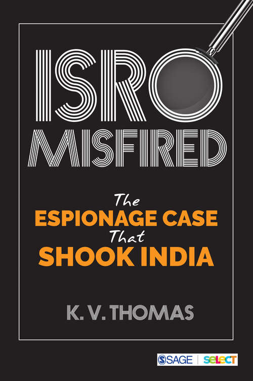 Book cover of ISRO Misfired: The Espionage Case That Shook India (First Edition)