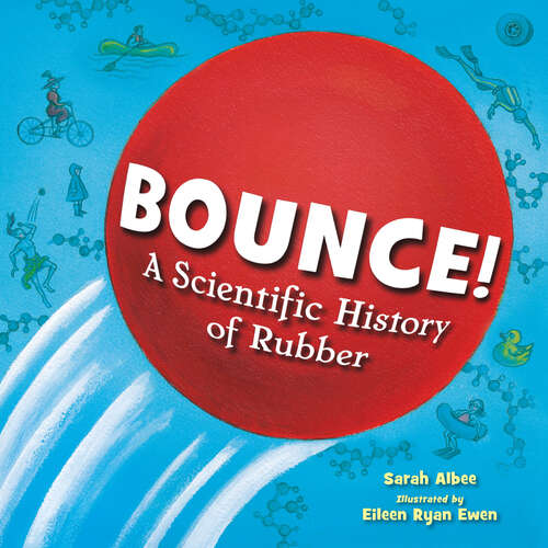 Book cover of Bounce!: A Scientific History of Rubber