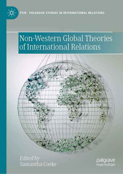 Book cover of Non-Western Global Theories of International Relations (1st ed. 2022) (Palgrave Studies in International Relations)