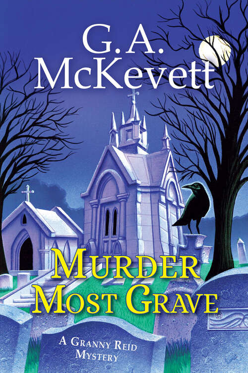 Book cover of Murder Most Grave (A Granny Reid Mystery #4)