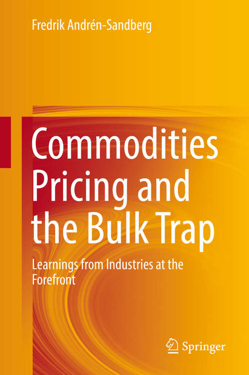 Book cover of Commodities Pricing and the Bulk Trap: Learnings from Industries at the Forefront (1st ed. 2018)