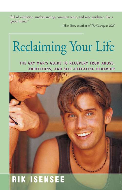 Book cover of Reclaiming Your Life: The Gay Man's Guide to Recovery from Abuse, Addictions, and Self-Defeating Behavior