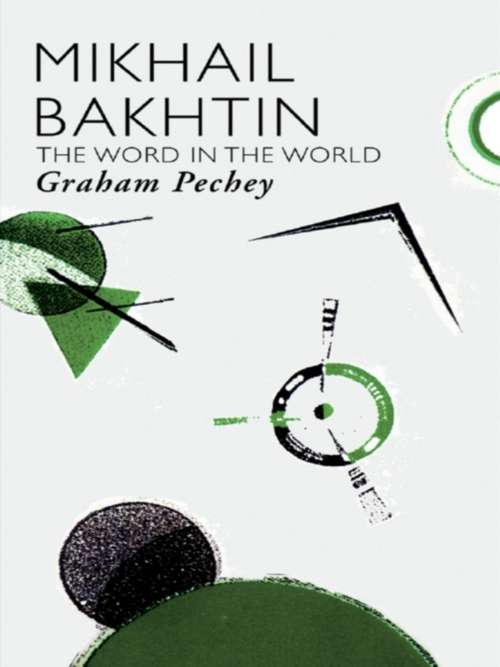 Book cover of Mikhail Bakhtin: The Word in the World (Critics of the Twentieth Century)